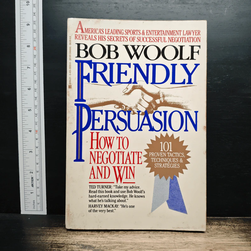 Friendly Persuasion: How to Negotiate and Win - Bob Woolf รูปที่ 1