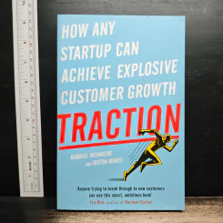 Traction: How Any Startup Can Achieve Explosive Customer Growth - Gabriel Weinberg, Justin Mares