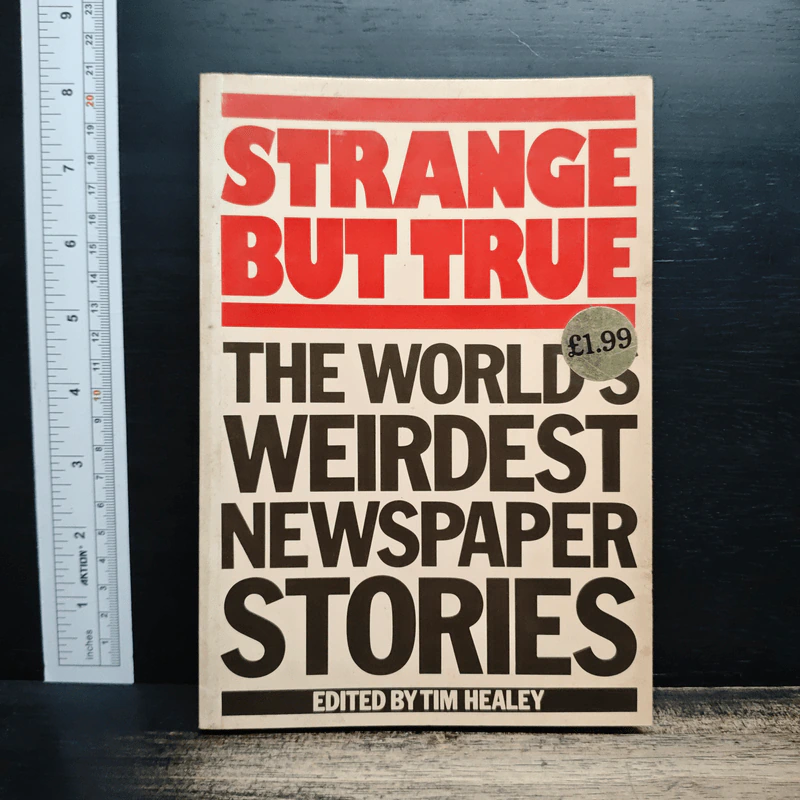 Strange But True: The World's Weirdest Newspaper Stories - Tim Healey รูปที่ 1