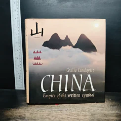 China: Empire of the Written Symbol - Cecilia Lindqvist