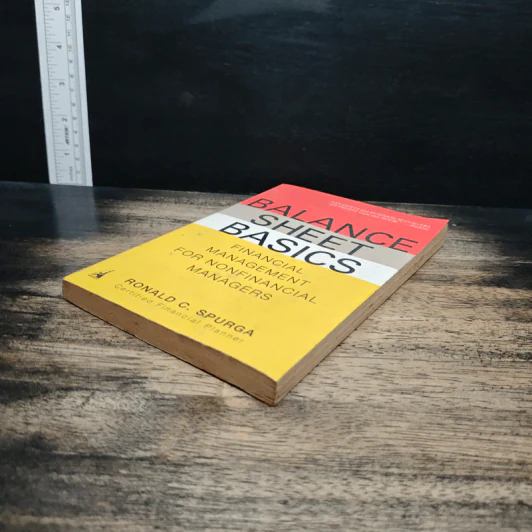Balance Sheet Basics : Financial Management for Nonfinancial Managers - Ronald C. Spurga รูปที่ 4