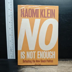No Is Not Enough : Defeating the New Shock Politics - Naomi Klein