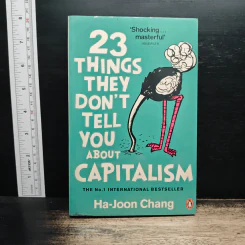 23 Things They Don't Tell You about Capitalism - Ha-Joon Chang (ฮาจุน ชาง)