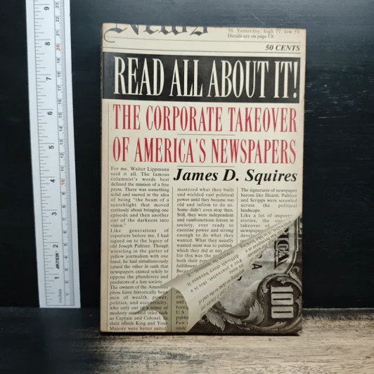 Read All About It! : The Corporate Takeover of America's Newspapers - James D. Squires รูปที่ 1