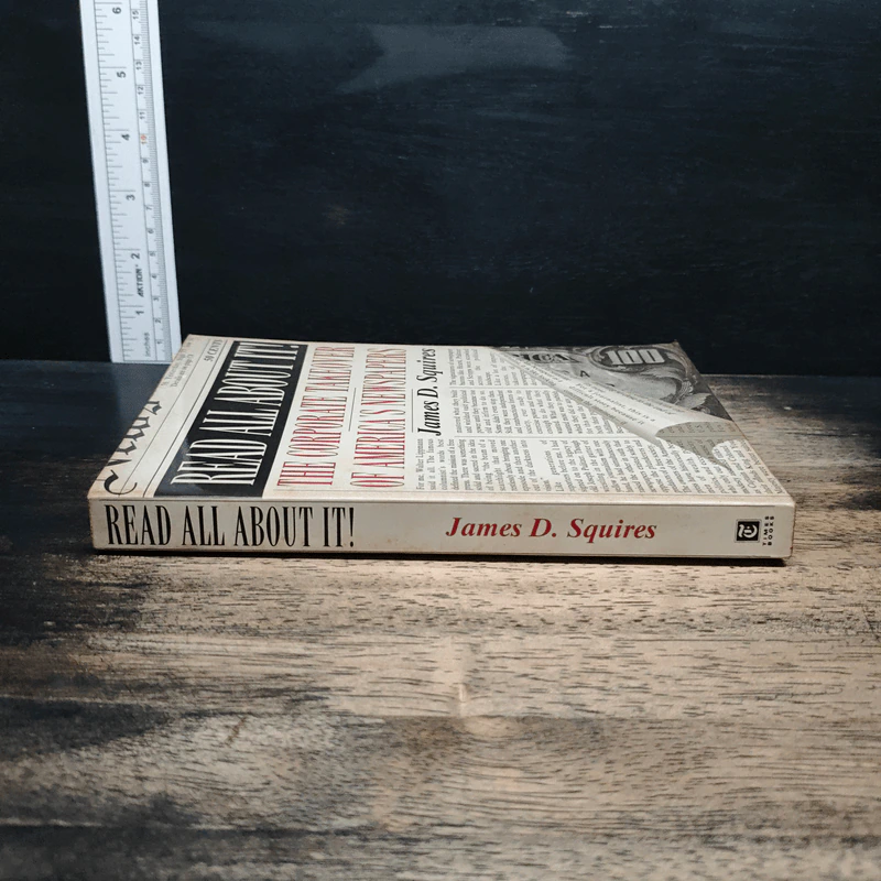 Read All About It! : The Corporate Takeover of America's Newspapers - James D. Squires รูปที่ 3