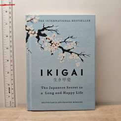 Ikigai : The Japanese Secret to a Long and Happy Life