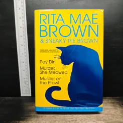 Rita Mae Brown:Three More Mrs. Murphy Mysteries in One Volume: Pay Dirt; Murder, She Meowed; and Murder on the Prowl