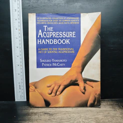 The Acupressure Handbook - Shizuko Yamamoto, Patrick McCarty