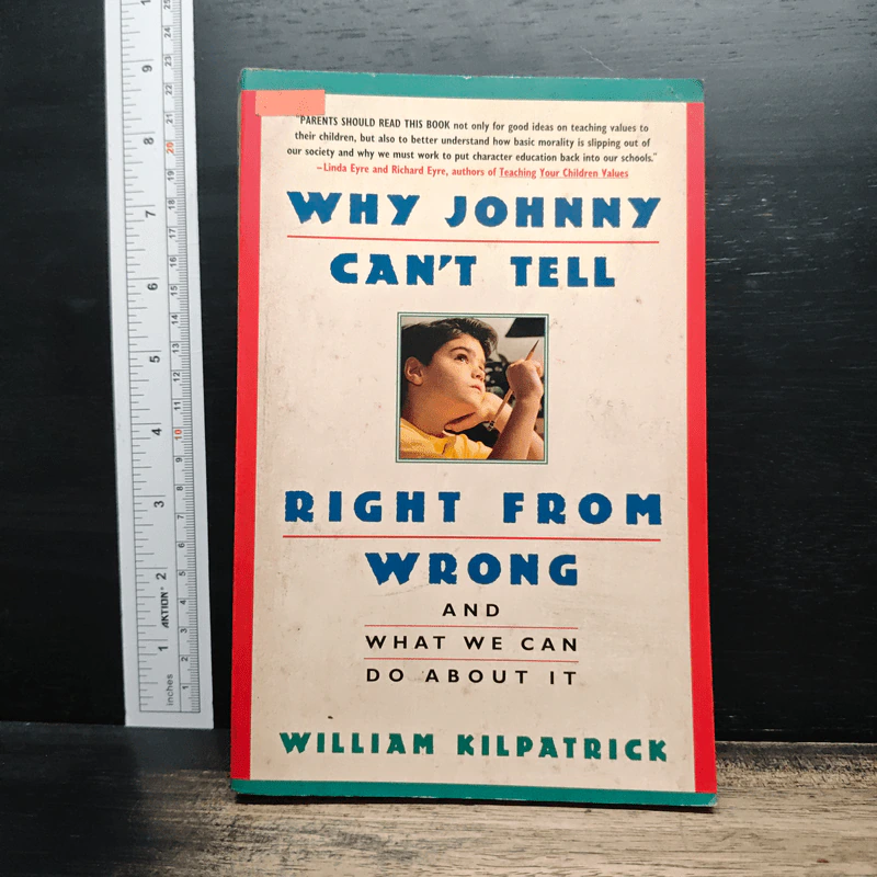 Why Johnny Can't Tell Right from Wrong - William Kilpatrick รูปที่ 1
