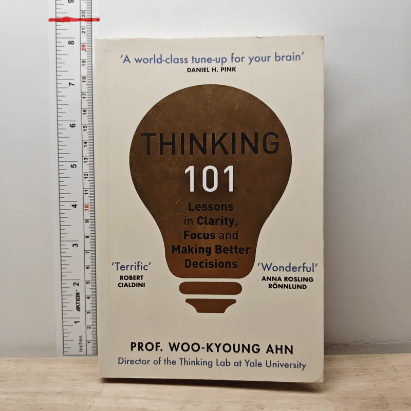 Thinking 101 Lessons in Clarity, Focus and Making Better Decisions - Woo-Kyoung Ahn รูปที่ 1