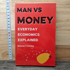 Man vs Money: Everyday Economics Explained - Stewart Cowley