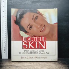 Beautiful Skin: Every Woman's Guide to Looking Her Best at Any Age - David E. Bank, M.D.