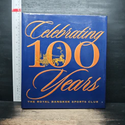 Celebrating 100 years The Royal Bangkok Sports Club