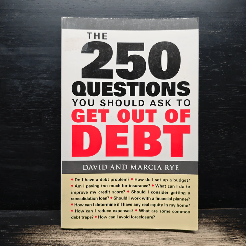 The 250 Questions You Should Ask to Get Out of Debt - David Rye, Marcia Rye รูปที่ 1
