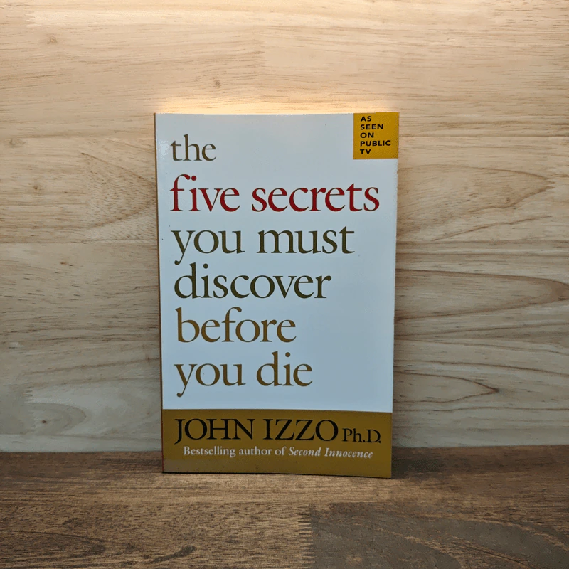 The Five Secrets You Must Discover Before You Die - John Izzo รูปที่ 1