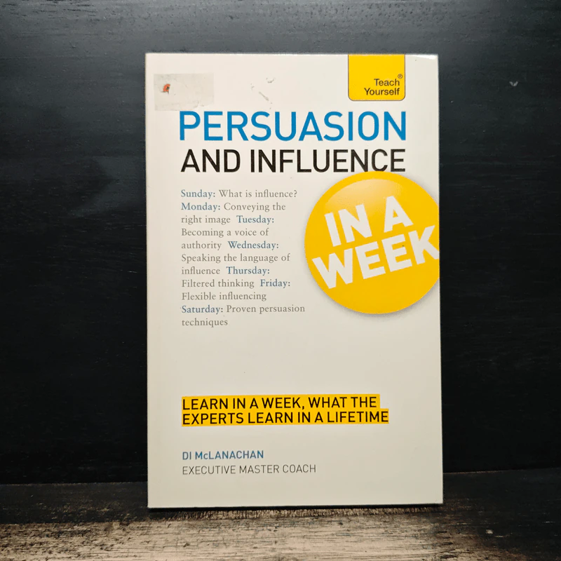 Teach Yourself Persuasion and Influence in a Week - Di McLanachan รูปที่ 1