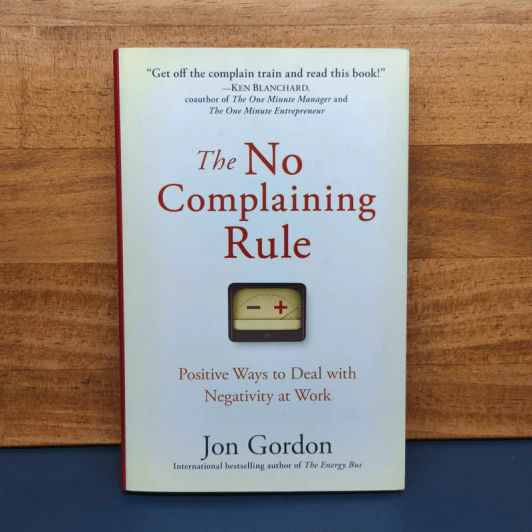 The No Complaining Rule - Jon Gordon รูปที่ 1