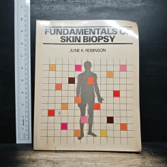 Fundamentals of Skin Biopsy - June K. Robinson