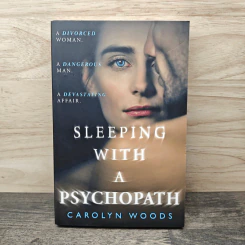 Sleeping with a Psychopath - Carolyn Woods