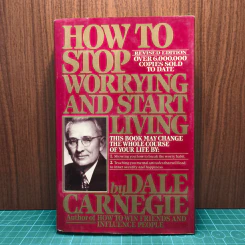 How to Stop Worrying and Start Living - Dale Carnegie