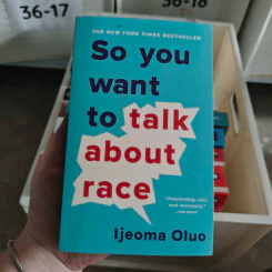 So You Want to Talk About Race - Ijeoma Oluo