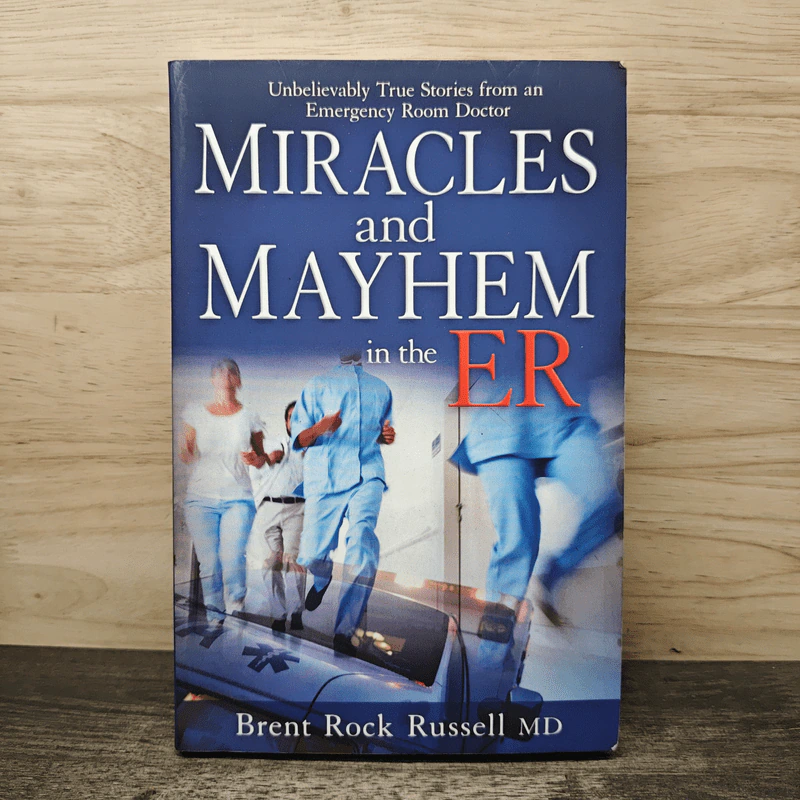 Miracles and Mayhem in the ER - Dr. Brent Rock Russell รูปที่ 1