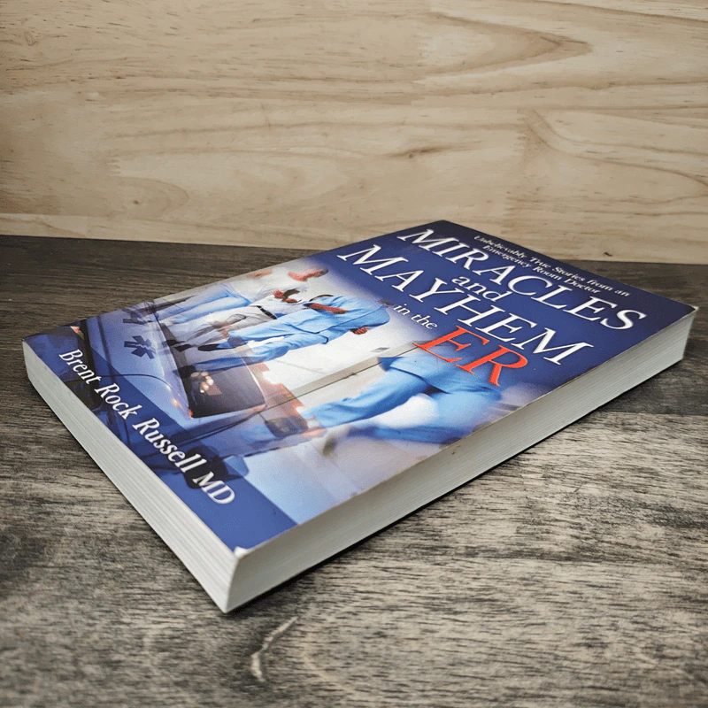 Miracles and Mayhem in the ER - Dr. Brent Rock Russell รูปที่ 3