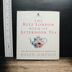 The Ritz London Book of Afternoon Tea - Helen Simpson