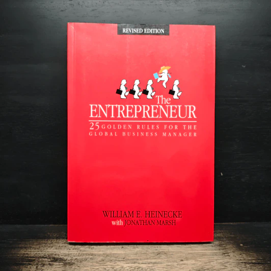 The Entrepreneur: 25 Golden Rules for the Global Business Manager - William E. Heinecke, Jonathan Marsh รูปที่ 1