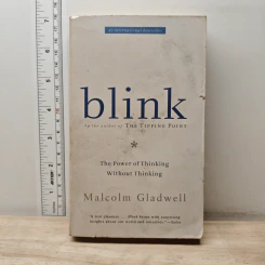 Blink: The Power of Thinking Without Thinking - Malcolm Gladwell