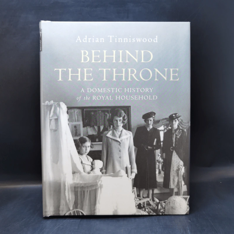 Behind the Throne - Adrian Tinniswood รูปที่ 1