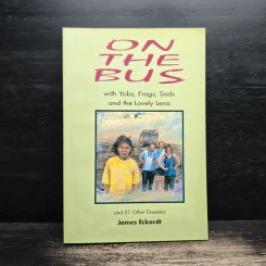 On the Bus with Yobs, Frogs, Sods and the Lovely Lena and 31 Other Disasters - James Eckardt รูปที่ 1