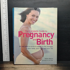 The Complete Guide to Pregnancy and Birth